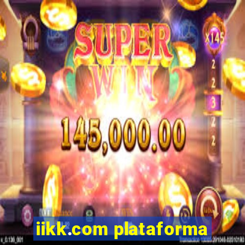 iikk.com plataforma